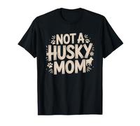 Mama Alaskan Malamute No Soy Husky contra Camiseta