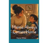 Mama Always Comes Home