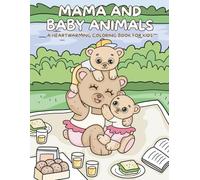 Mama and Baby Animals: A Heartwarming Coloring Book for Kids. 30 Adorable Illustrations of Animal Moms and Their Little Ones | Single-Sided Pages | Large Print 8.5 x 11