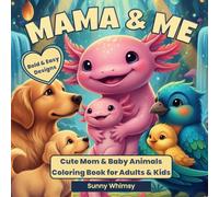 Mama and Me: Cute Mom & Baby Animals Coloring Book | Bold & Easy Designs for Adults & Kids