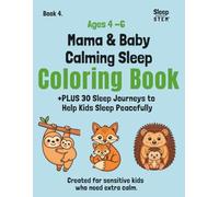 Mama & Baby Calming Sleep Coloring Book for Kids Ages 4-6: +PLUS 30 Sleep Journeys to Help Kids Sleep Peacefully