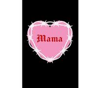 Mama Barbed Wire Heart A5 Notebook (black): A part-lined book for mum brains to write notes, journal, make lists, keep track of appointments