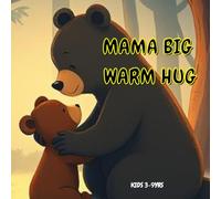 MAMA BIG WARM HUG: Adventure of mama bear and her cub