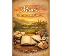 Mamá, Cóntame a túa historia: Un diario de legado guiado de amor, recordos e leccións de vida