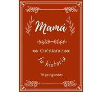 Mamá Cuéntame tu historia 70 preguntas: libro personalizado para atesorar los recuerdos de la vida de tu Mamá-memorias para completar y compartir con ... - Un diaro Regalo original (17,78 x 25,4 cm)
