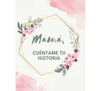 Mama, cuéntame tu historia | Libro mama cuentame tu historia | 71 páginas con 40 preguntas: Dia de la madre regalos originales | Mama hablame de ti