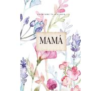 Mamá, Cuéntame Tu Historia: Más de 35 preguntas para conservar los recuerdos de tu infancia, maternidad, familia, aprendizajes y consejos. Un regalo ... convertirá en un tesoro para toda la familia.
