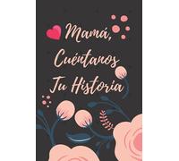 Mamá Cuéntanos Tu Historia