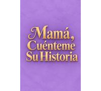 Mamá, Cuénteme Su Historia: Diario Guiado en Letra Grande, Tapa Dura para Madres, Libro de Recuerdos
