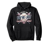 Mamá del béisbol, si no Eres la Primera, Eres la última, Pink Hearts Sudadera con Capucha