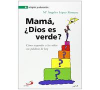 Mamá, ¿Dios es verde? (Religión y educación)