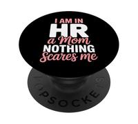 Mamá Divertida Diciendo Que Estoy en recursos Humanos y Nada me Asusta PopSockets PopGrip Adhesivo