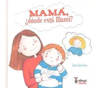 Mamá, ¿dónde está Mami?
