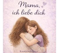 Mama, du bist die Beste: Ein liebevolles Erinnerungsbuch zum Ausfüllen - für gemeinsame Momente, Gedanken und Herzensworte