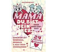 Mama du bist mein Herz: Unser Mama-Kind-Buch gemeinsame Zeit verbringen, ausmalen und noch tiefer kennenlernen, mit 24 persönlichen Fragen für Mama ... Hunden zum Ausmalen. Erinnerungen fürs Herz