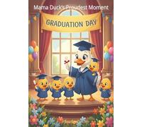 Mama Duck’s Proudest Moment: Graduation cute baby duck notebook college ruled gift for her women. It is a proud day! Mama Duck and her little ducklings wear blue gowns and caps for their graduation.