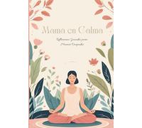 Mamá en Calma: Diario de 90 Días para Reducir el Estrés y Encontrar Equilibrio | 2da Versión