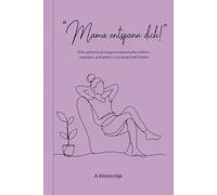 "Mama entspann dich!" Eine geführte Entspannungsreise für Mütter - loslassen, auftanken und neue Kraft finden!