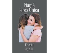 Mamá, eres Única Poesía