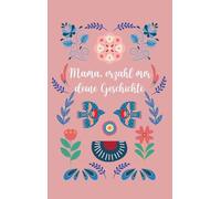 Mama, erzähl mir deine Geschichte