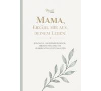 Mama, erzähl mir deine Geschichte: Ein Buch, um Erinnerungen, Weisheiten und ein Vermächtnis festzuhalten - Inkl. Meminto Stories Gutschein (Lebensbücher und Erinnerungen)