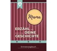 MAMA Erzähl mir doch mal deine Geschichte: Erinnerungsbuch zum Ausfüllen aus dem Leben von Mama | Buch für Dankbarkeit & Wertschätzung | Tolles ... (Erzähl mir doch mal... Erinnerungsbücher)