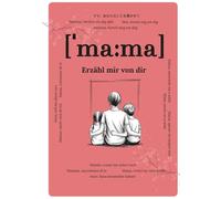Mama, erzähl mir von dir: Fragen, die für immer bleiben | Ein liebevolles Erinnerungsbuch zum Ausfüllen | Geschenk für Mama zum Geburtstag, Muttertag ... Fragen & Platz für handgeschriebene Antworten