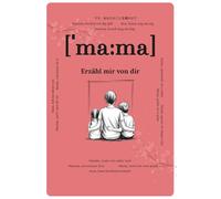 Mama, erzähl mir von dir: Fragen, die für immer bleiben | Ein liebevolles Erinnerungsbuch zum Ausfüllen | Geschenk für Mama zum Geburtstag, Muttertag ... Fragen & Platz für handgeschriebene Antworten
