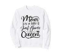 Mamá es un título Justo por Encima de la Reina Mejor mamá Día de la Madre Sudadera