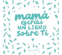 Mamá, Escribí un Libro Sobre Ti | Libro para rellenar y regalar a su mamá para decir te quiero Mama. Regalo para el Día de la Madre, regalo de ... Magos, o regalo original. Libro en color.