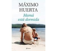 Mamá Está Dormida (ejemplar Firmado Por El Autor)