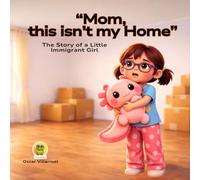 “Mamá, esta no es mi casa” - Duokids: “Mom, this isn’t my Home" - 56 paginas premiun de historia bilingue (Duokids - Big Emotions and Life transitions Series)