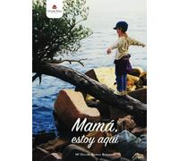 Mamá, estoy aquí (NOVELA)