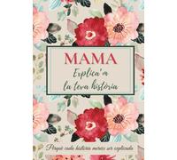 Mama, explica’m la teva història: El regal perfecte per conservar la memòria i enfortir els vincles familiars - Ideal per Nadal i aniversaris