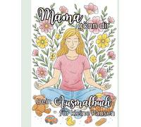 Mama gönn dir: Mama Malbuch zum Entspannen - 50 Motive für Stressabbau, Gelassenheit & kleine Auszeiten im Alltag | Ausmalbuch für Mamas | Malbuch für Mütter - kreative Auszeit & innere Ruhe finden