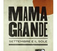 Mama Grande - Settembre E Il Sole