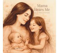 Mama Hears Me: A Gentle Book About Big Feelings, Connection, and Feeling Heard