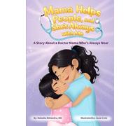 Mama Helps People, and She's Always with Me: A Story About a Doctor Mama Who's Always Near