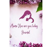 Mama How Are You Today Journal