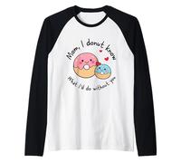Mamá I Donut Know What I'D Do Without You Cute Donut Mama Camiseta Manga Raglan
