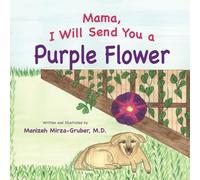 Mama, I Will Send You a Purple Flower