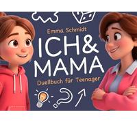 Mama & Ich: Das Duellbuch für Teenager - Spiele, Rätsel & Challenges für unvergessliche Mutter-Töchter-Momente