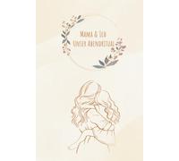 Mama & Ich - Unser Abendritual: Mama-Tochter Edition: Ein 5-Minuten-Gute-Nacht-Journal voller Dankbarkeit & Nähe