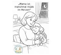 „Mama ist manchmal müde im Herzen“: Ein einfühlsames Kinderbuch über Depressionen, Gefühle und Geborgenheit (Unikate Kinderbücher: Vielfalt erleben)