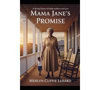 MAMA JANE PROMISE: A GRANDMOTHER‘S COURAGE TO RECLAIM FAMALY AND LEGECY A LEGECY OF LOVE