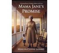 MAMA JANE PROMISE: A GRANDMOTHER‘S COURAGE TO RECLAIM FAMALY AND LEGECY A LEGECY OF LOVE