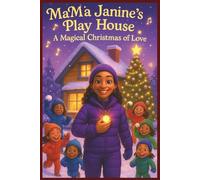 MaMa Janine's Play House: A Magical Christmas of Love