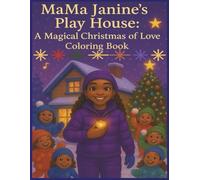 MaMa Janine's Play House: A Magical Christmas of Love Coloring Book
