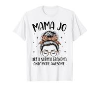 Mama JO como una Abuela Normal, Solo Que más Impresionante el Día de la Madre Camiseta