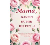 "Mama, kannst du mir helfen …? (Rosa-Rosen-Ausgabe): Ein Erinnerungsjournal im Format 15,2 x 22,9 cm mit 214 Seiten, um die Wärme, Anmut und Lebensgeschichten deiner Mutter festzuhalten "